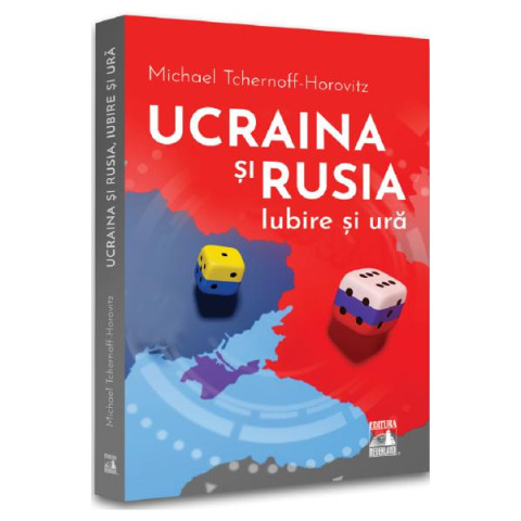 Ucraina și Rusia. Iubire și ură