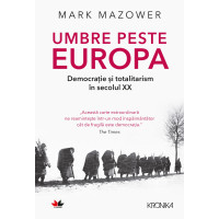 Umbre peste Europa. Democrație și totalitarism în secolul XX