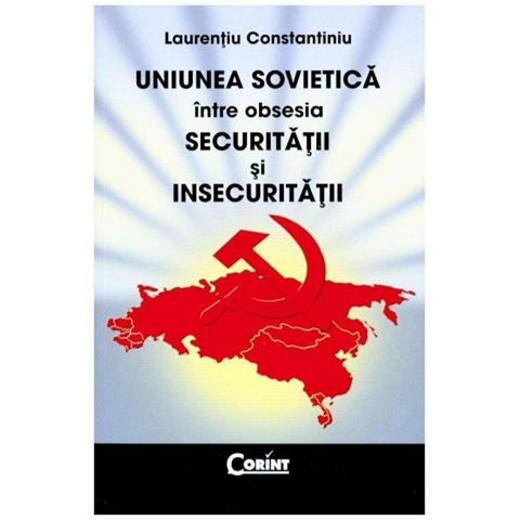 Uniunea Sovietică între obsesia securității și insecurității