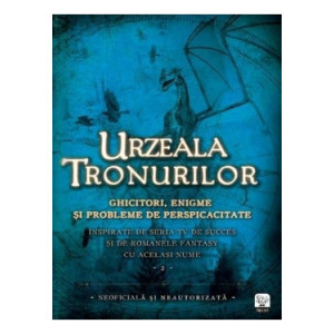 Urzeala Tronurilor. Ghicitori, enigme și probleme de perspicacitate. Vol. 2