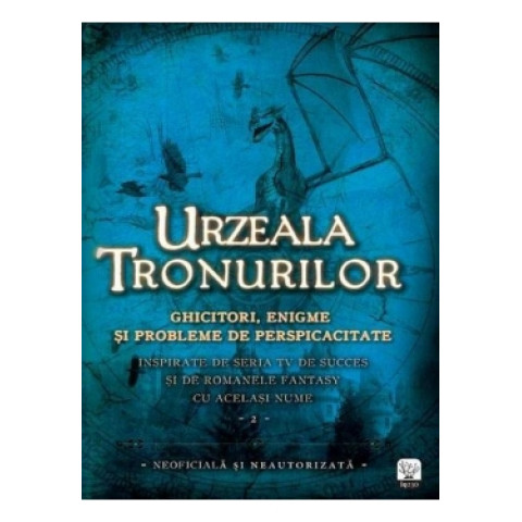 Urzeala Tronurilor. Ghicitori, enigme și probleme de perspicacitate. Vol. 2