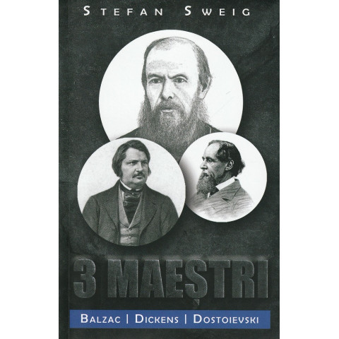 3 maeștri. Balzac, Dickens, Dostoievski