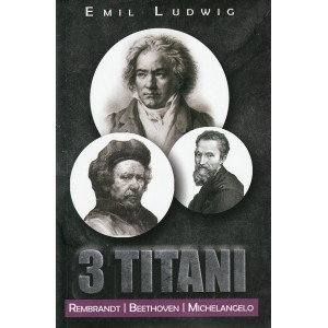 3 Titani. Rembrandt, Beethoven, Michelangelo