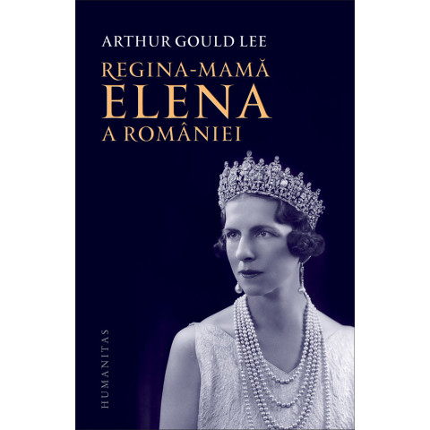 Regina-mamă Elena a României. O biografie autorizată