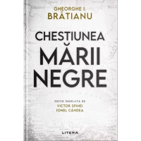 Chestiunea Mării Negre - Gheorghe I. Brătianu