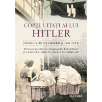 Kronika. Copiii uitați ai lui Hitler. Povestea adevarată a programului Lebensborn si a unei femei aflate în căutarea identității sale