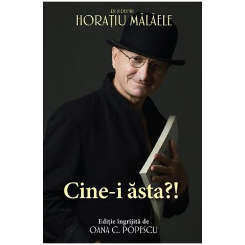 Cine-i astă! - De și despre Horațiu Mălăele