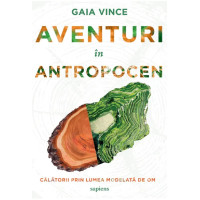 Aventuri în Antropocen Aventuri în Antropocen