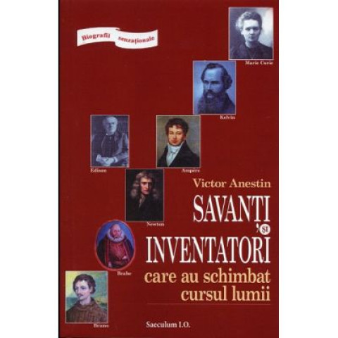 Savanți și inventatori care au schimbat cursul lumii