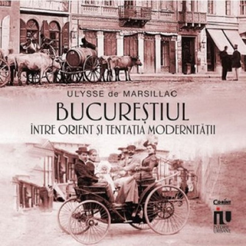 Bucureștiul între Orient și tentația modernității 