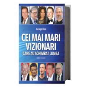 Cei mai mari vizionari care au schimbat lumea