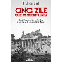 Cinci zile care au zguduit lumea