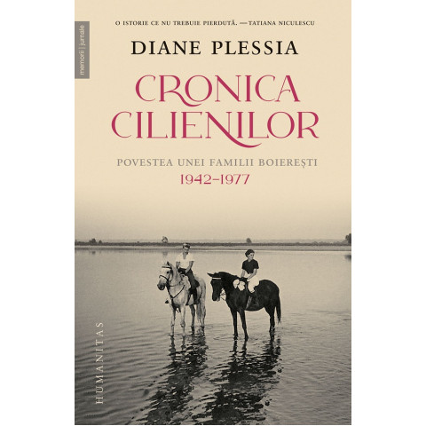 Cronica Cilienilor. Povestea unei familii boierești 1942-1977