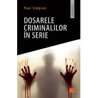 Dosarele criminalilor în serie