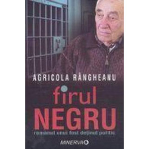 Firul negru. Romanul unui fost deținut politic