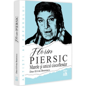 Florin Piersic. Marele și unicul ciocoflender