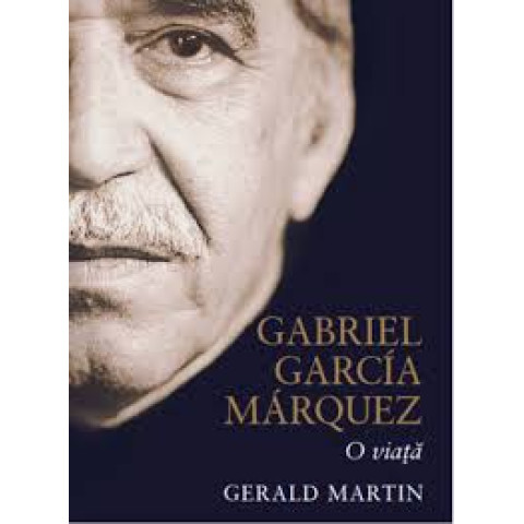 Gabriel Garcia Marquez. O viață
