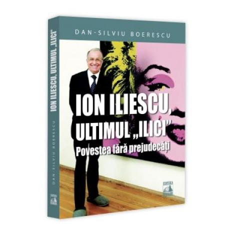 Ion Iliescu, ultimul „Ilici”
