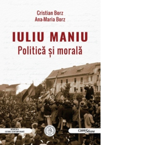 Iuliu Maniu. Politică și morală