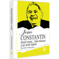Jean Constantin. Ismail estem... întâi mâncăm și pe urmă luptăm