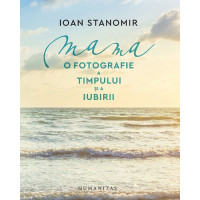 Mama. O fotografie a timpului și a iubirii