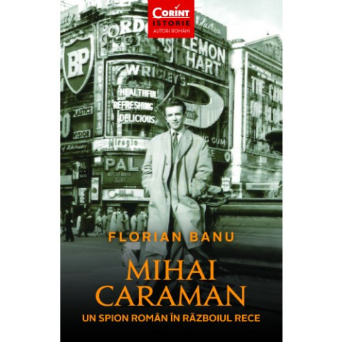 Mihai Caraman - un spion român în Războiul Rece