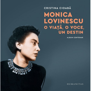 Monica Lovinescu. O viață, o voce, un destin. Album centenar