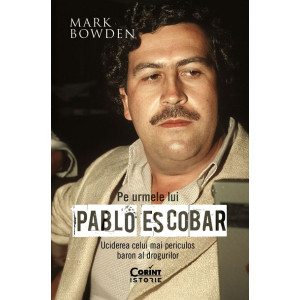 Pe urmele lui Pablo Escobar