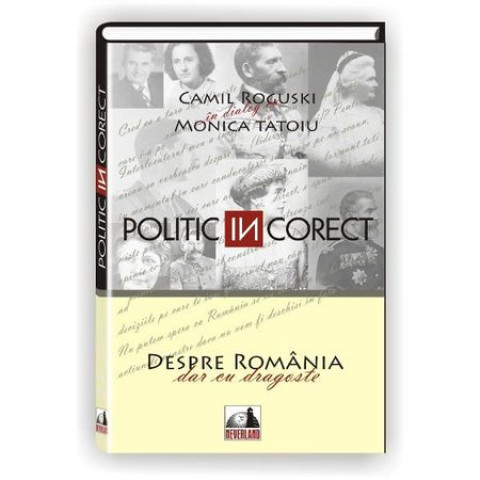 Politic incorect - Camil Roguski în Dialog Cu Monica Tatoiu