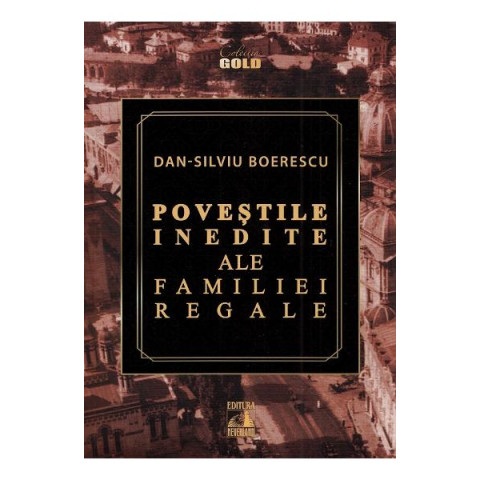 Poveștile inedite ale Familiei Regale