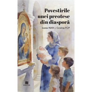 Povestirile unei preotese din diasporă