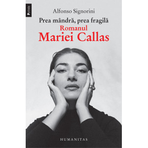 Prea mândră, prea fragilă. Romanul Mariei Callas