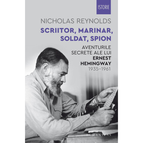 Scriitor, marinar, soldat, spion - Aventurile secrete ale lui Ernest Hemingway, 1935–1961