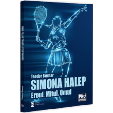 Simona Halep - Eroul, Mitul, Omul