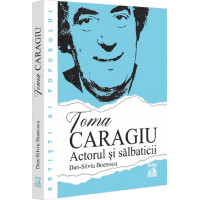 Toma Caragiu. Actorul și sălbaticii