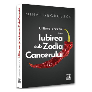 Ultima erecție sau iubirea sub zodia cancerului