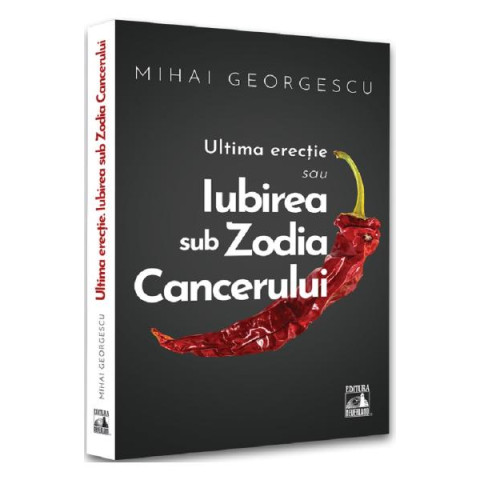 Ultima erecție sau iubirea sub zodia cancerului