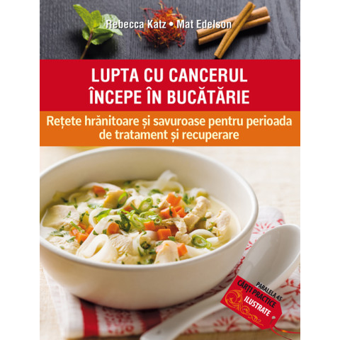 Lupta cu cancerul începe în bucătărie