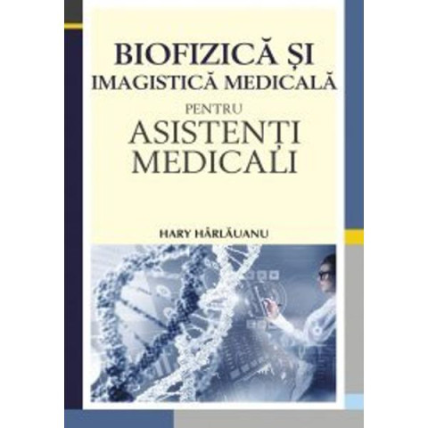 Biofizica si imagistica medicala pentru asistenti medicali