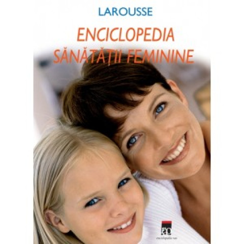Larousse Enciclopedia Sănătății Feminine