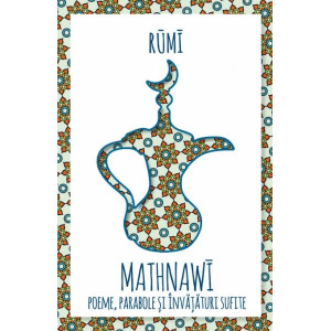 Mathnawi. Poeme, parabole și învățături sufite