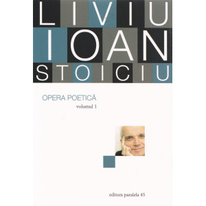 Opera poetica Liviu Ioan Stoiciu vol.1