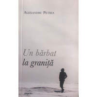 Un bărbat la graniță