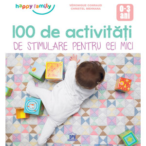 100 de Activități de stimulare pentru cei mici
