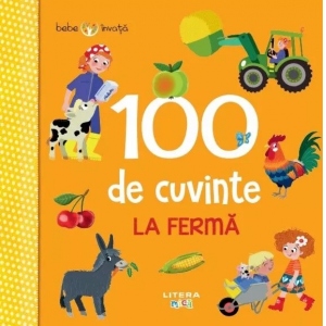 Bebe învață. 100 de cuvinte. La fermă