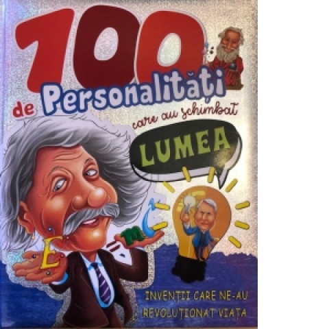 100 de personalitățI care au schimbat lumea 