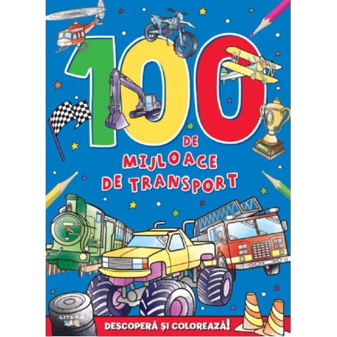 100 de mijloace de transport. Descoperă și colorează!