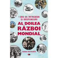 1000 de întrebări și răspunsuri. Al Doilea Război Mondial