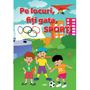 Pe locuri, fiți gata, SPORT!