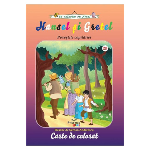 Hansel și gretel. Poveștile copilăriei - Carte de colorat